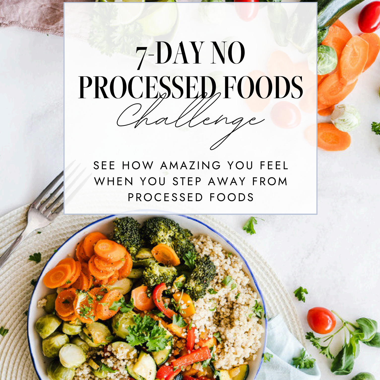 7-Day No Processed Foods Challenge