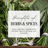 Herb & Spice Benefits